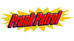 Prank Patrol