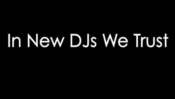 In New DJs We Trust