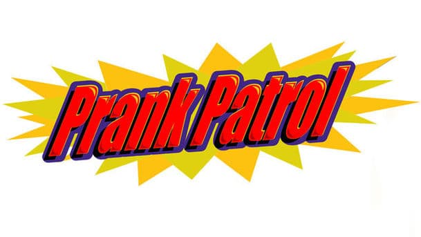 Prank Patrol