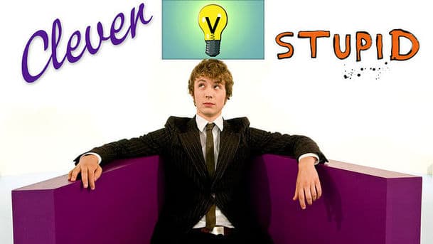 Clever v Stupid